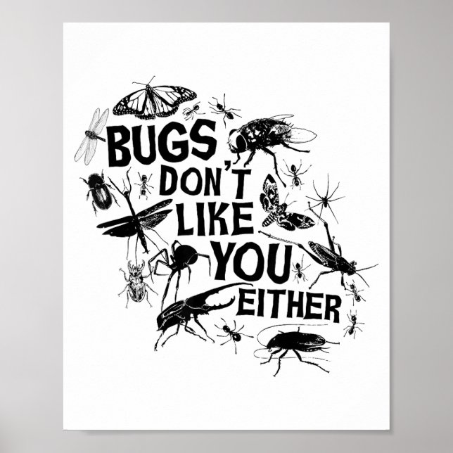 Póster Bugs Don't Like You Either - Insect Bug Sder Funny (Frente)