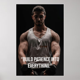 Póster Build Patience Into Everything – Quote Poster