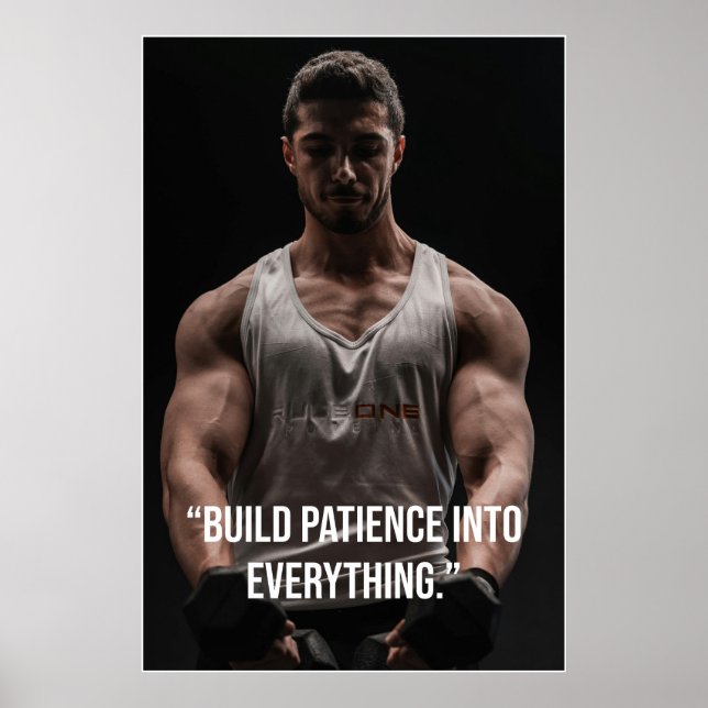 Póster Build Patience Into Everything – Quote Poster (Frente)