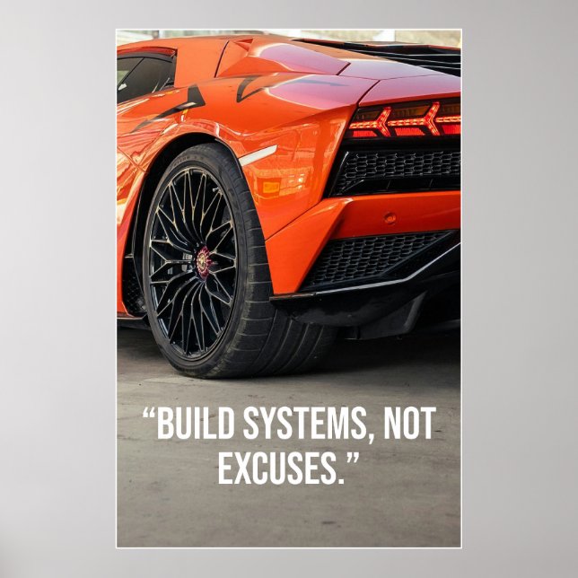 Póster Build Systems Not Excuses Car Quote Poster (Frente)
