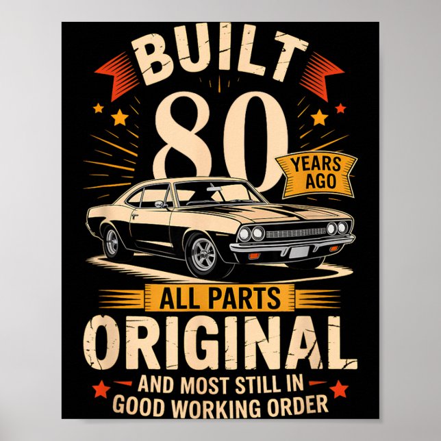 Póster Built 80 Years Ago - Funny 80th Birthday Gift  (Frente)