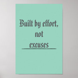 Póster Built by Effort, Not Excuses – Motivational