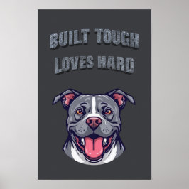 Póster Built Tough Pit Bull - Bully Dog Lover Graphic Art