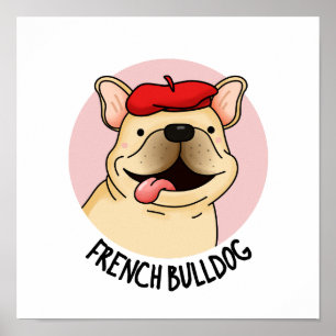 Póster Bulldog francés Divertido Perro Pun