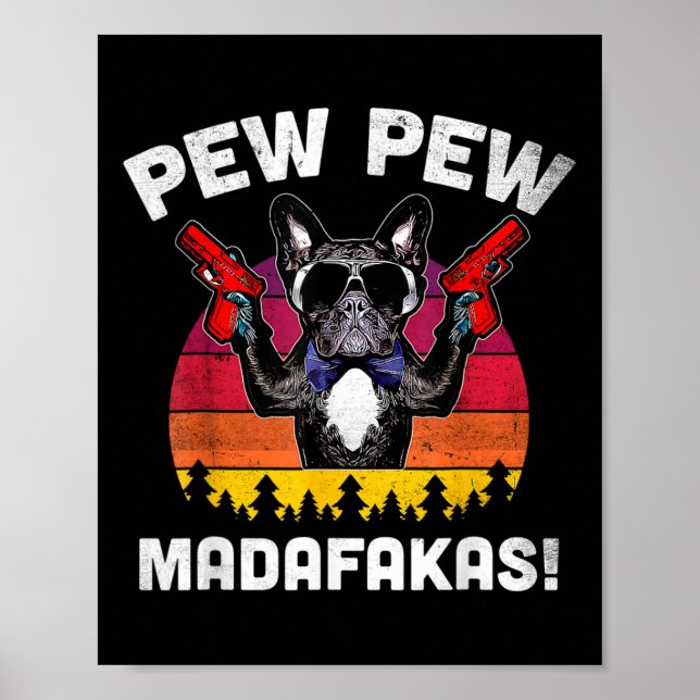 Póster Bulldog Frenchie Pew Pew Madafakas Crazy Pew (Frente)