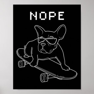 Póster Bulldog Nope montando un Skateboard Guay Frenchie