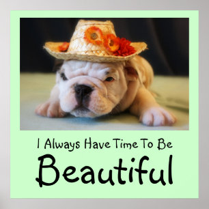 Póster bulldog "Siempre Tengo Tiempo De Ser Hermoso"