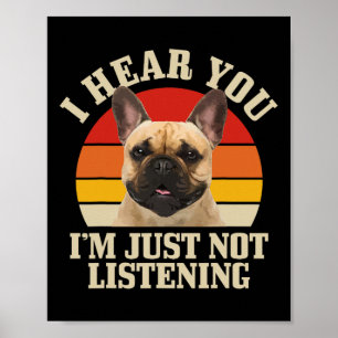 Póster Bulldog Te Escucho Solo Que No Estás Escuchando Di
