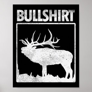Póster Bullshirt Funny Bull Elk Deer Buck Bow Hunting Hun