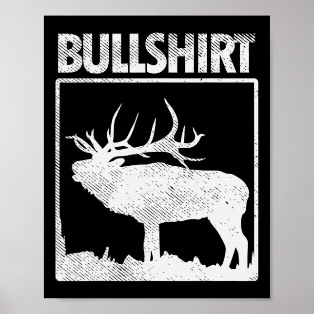 Póster Bullshirt Funny Bull Elk Deer Buck Bow Hunting Hun (Frente)