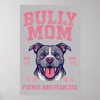 Póster Bully Mom - Fierce and Fearless - Pit Bull Dog Art