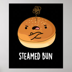 Póster Bun al vapor Funny Food Pun Dark BG