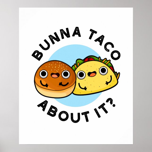 Póster Bunna Taco Acerca De La Divertida Pun De Comida (Frente)