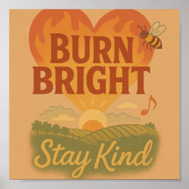 Póster Burn Bright, Stay Kind