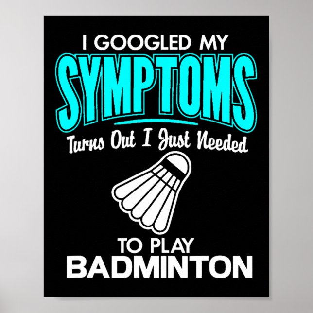 Póster Busqué En Google Mis Síntomas Para Jugar A Badmint (Frente)