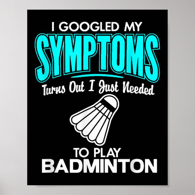 Póster Busqué En Google Mis Síntomas Para Jugar A Badmint (Frente)