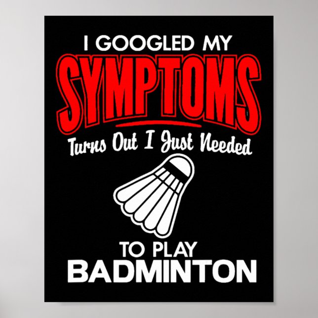 Póster Busqué En Google Mis Síntomas Para Jugar A Badmint (Frente)
