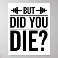 But Did You Die Gym Funny Workout Fitness Exercise
