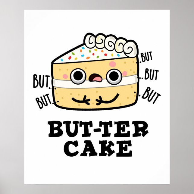 Póster But-ter Cake Funny Food Butter Pun  (Frente)