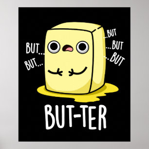 Póster But-ter Funny Butter Pun Dark BG
