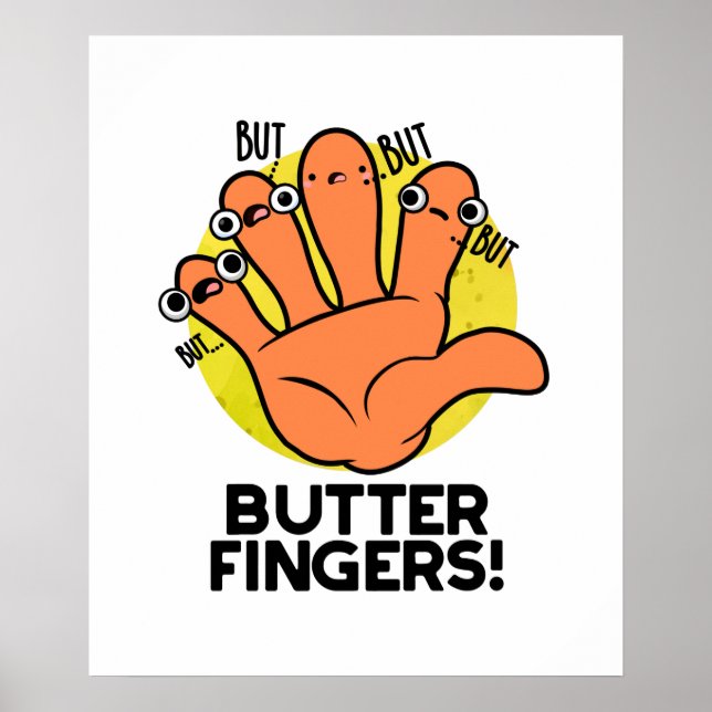 Póster Butter Fingers Funny Anatomy Pun  (Frente)