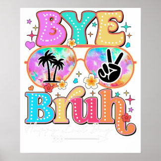 Póster bye bruh happy last day