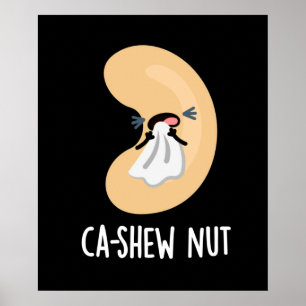 Póster Ca-shew Funny estornudando Cashew Nut Pun Dark BG