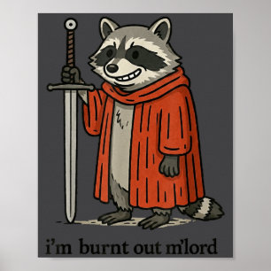 Póster Caballero Mapache Medieval Divertido Estoy Quemado