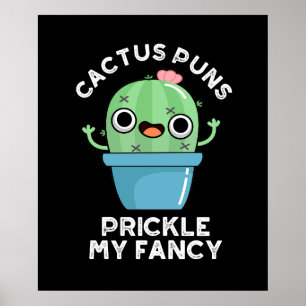 Póster Cactus Puns Prickle My Fancy Plant Pun Dark BG