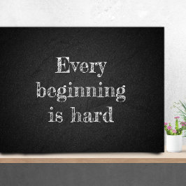 Póster Cada comienzo es una cita dura del carbón