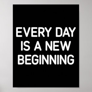 Póster Cada Día Es Un Nuevo Comienzo, Inspirador, Vida