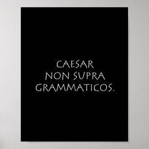 Póster Caesar non supra grammaticos