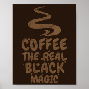 Póster café la verdadera magia negra divertidos adictos a