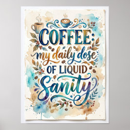 Póster café mi dosis diaria de cordura líquida
