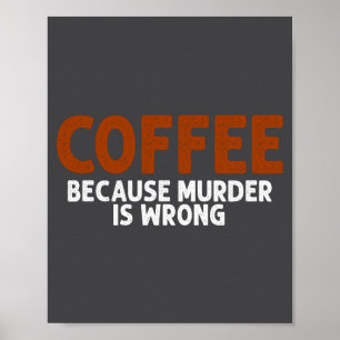 Póster Café Porque El Asesinato Es Incorrecto Divertido S