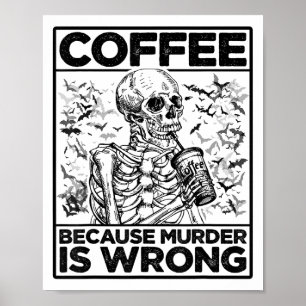 Póster Café Porque El Asesinato Es Un Skeleton Equivocado