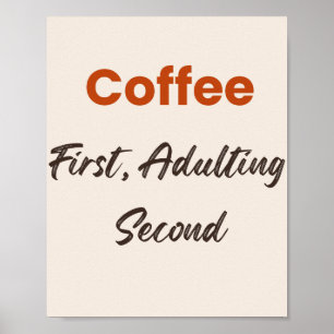 Póster Café Primero Adulting Segundo Frase Divertida