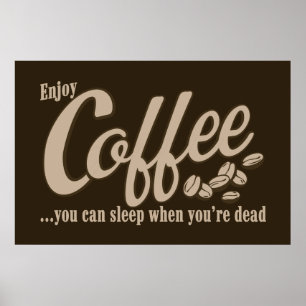 Póster Café que puedes dormir cuando estás muerto