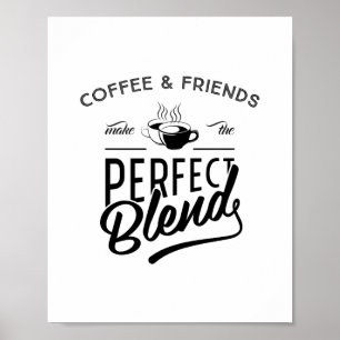 Póster Café Y Amigos Hacen La Mezcla Perfecta, Cita