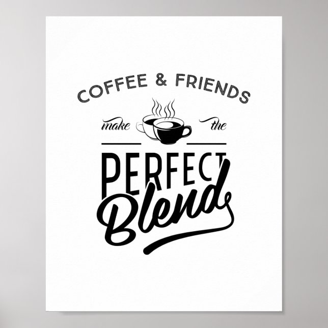 Póster Café Y Amigos Hacen La Mezcla Perfecta, Cita (Frente)