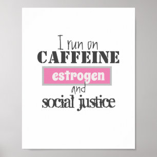 Póster Cafeína, Estrogen y Justicia Social