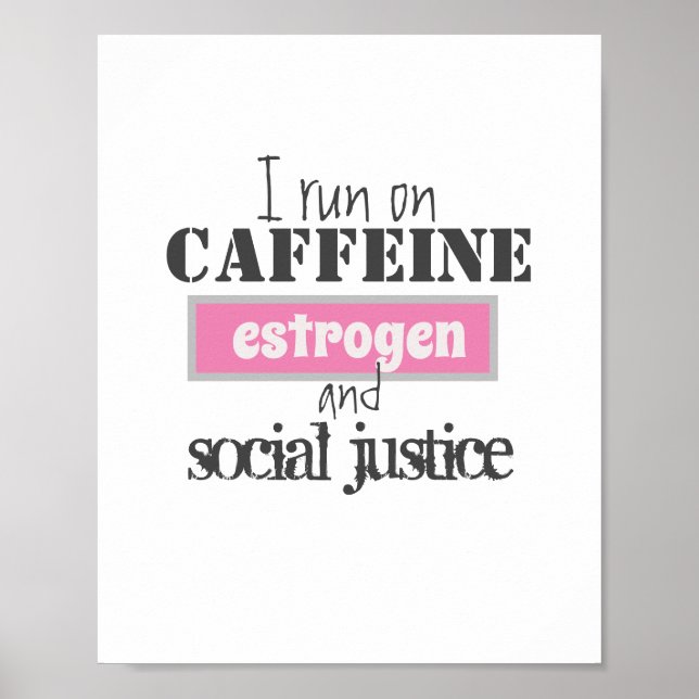 Póster Cafeína, Estrogen y Justicia Social (Frente)