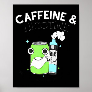 Póster Cafeína Nicotina Porque Mis Órganos No Importan
