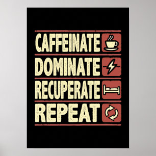 Póster Caffeinate, Dominate, Recuperate, Repetir - Éxito