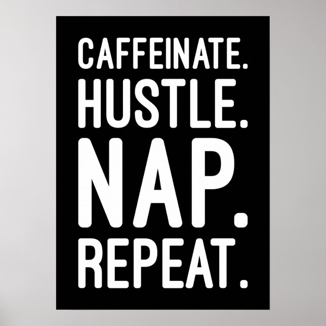 Póster Caffeinate Hustle Nap Repetir - Motivación diverti (Frente)
