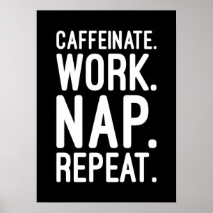 Póster Caffeinate Work Nap Repetir - Motivación divertida