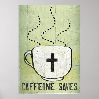 Póster Caffeine Saves