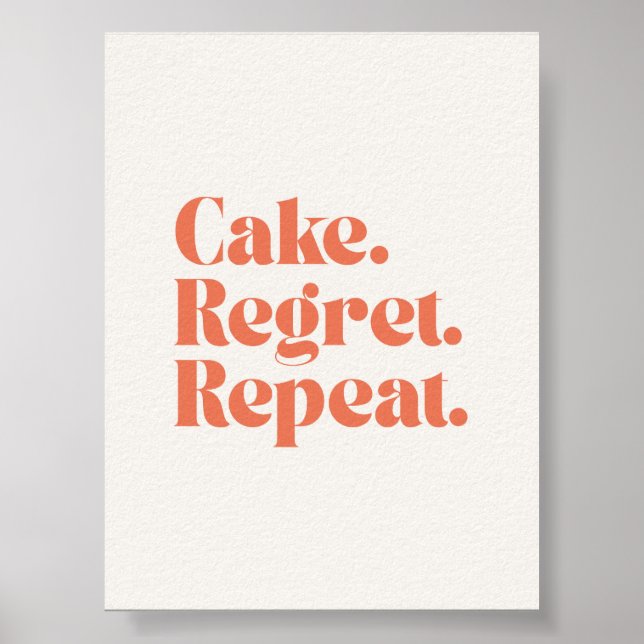 Póster Cake Regret Repeat – Fun Quote Poster (Frente)