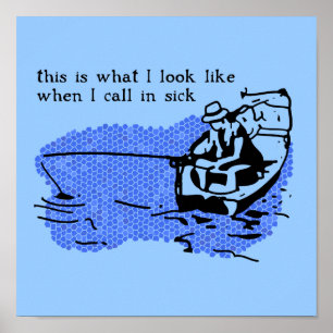 Póster Call In Sick Funny Fishing Poster Print Sign Work