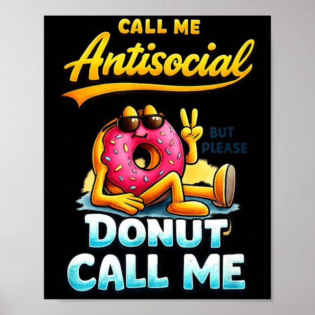 Póster Call Me Antisocial Donut Pun Funny Introvert Quote (Frente)